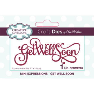 Creative Expressions - Mini Expressions - Get Well Soon CEDME026