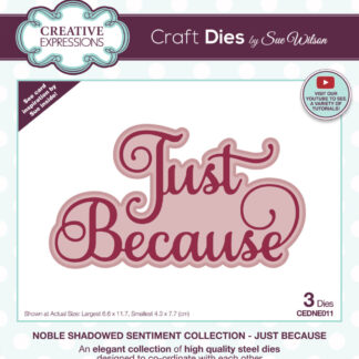 Creative Expressions - Noble Shadowed Sentiment -Just Because CEDNE011